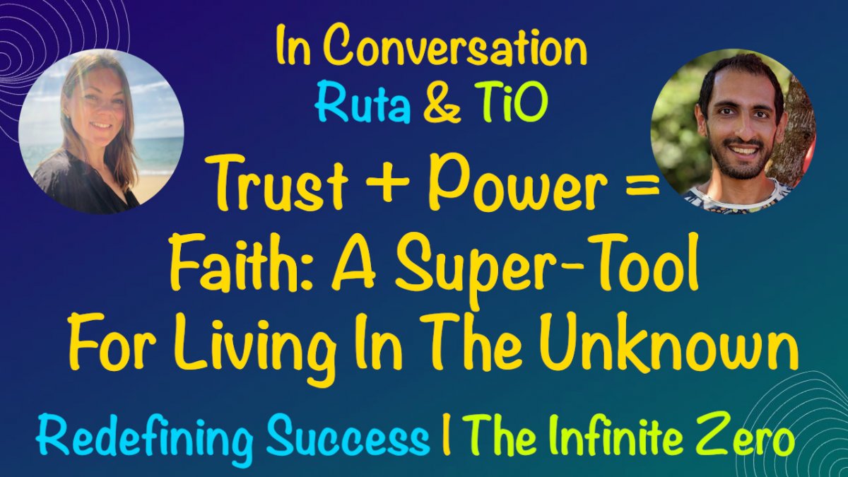 Trust + Power = Faith: A Super-Tool For Living In The Unknown